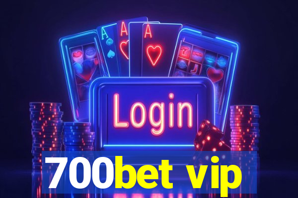 700bet vip